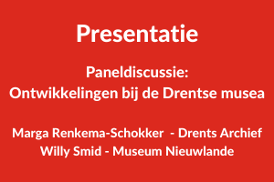 paneldiscussie Drents Archief en Museum Nieuwlande