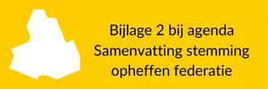 Bijlage 2 bij Agenda - Samenvatting stemming opheffen federatie