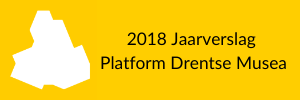 2018 jaarverslag Platform Drentse Musea